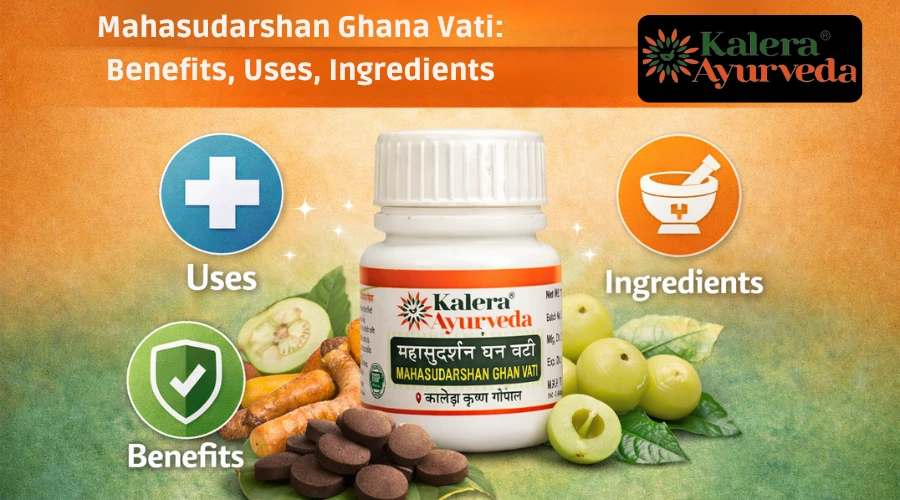 Mahasudarshan Ghana Vati Benefits Uses Ingredients