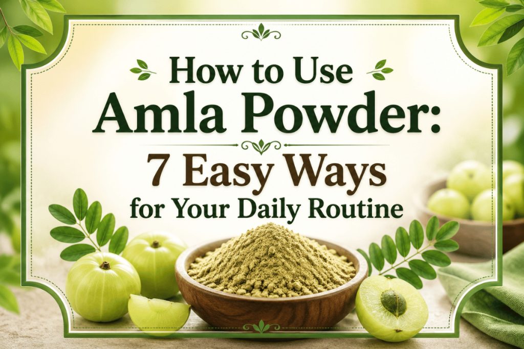 how-to-use-amla-powder-7-easy-ways-daily-routine